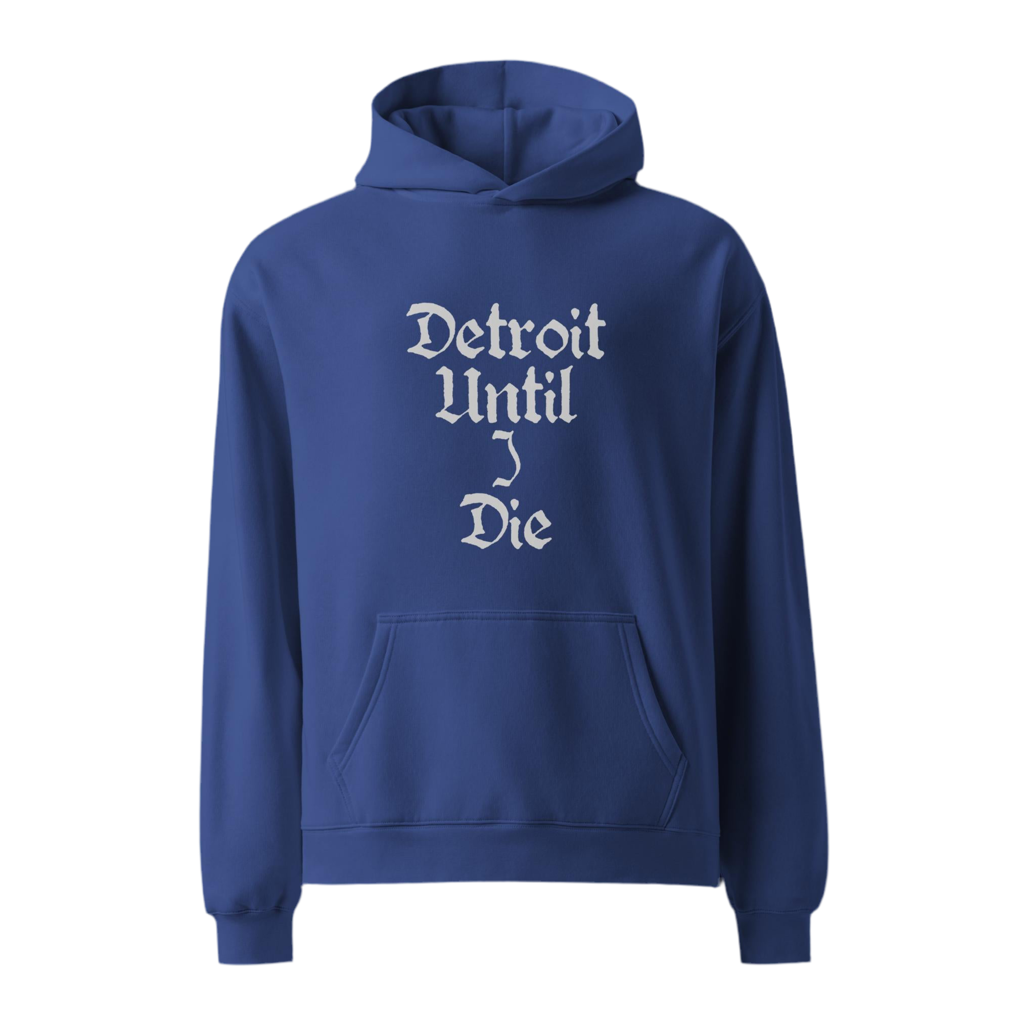 Blue hoodie with 'Detroit Until I Die' text