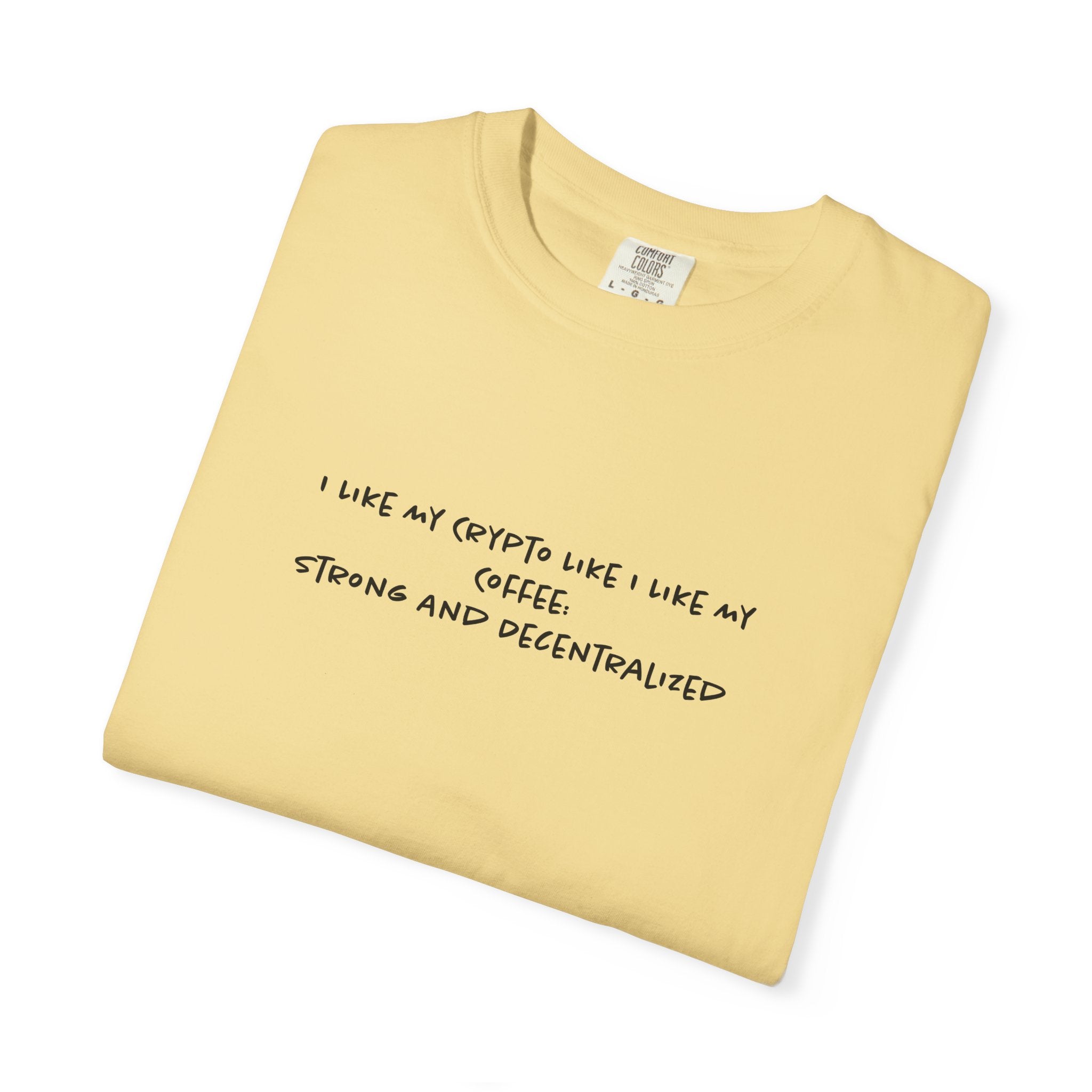 I Like My Crypto Like My Coffee Tee