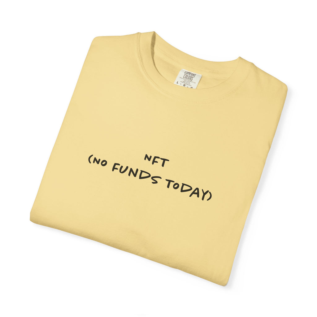 NFT No Funds Today Tee