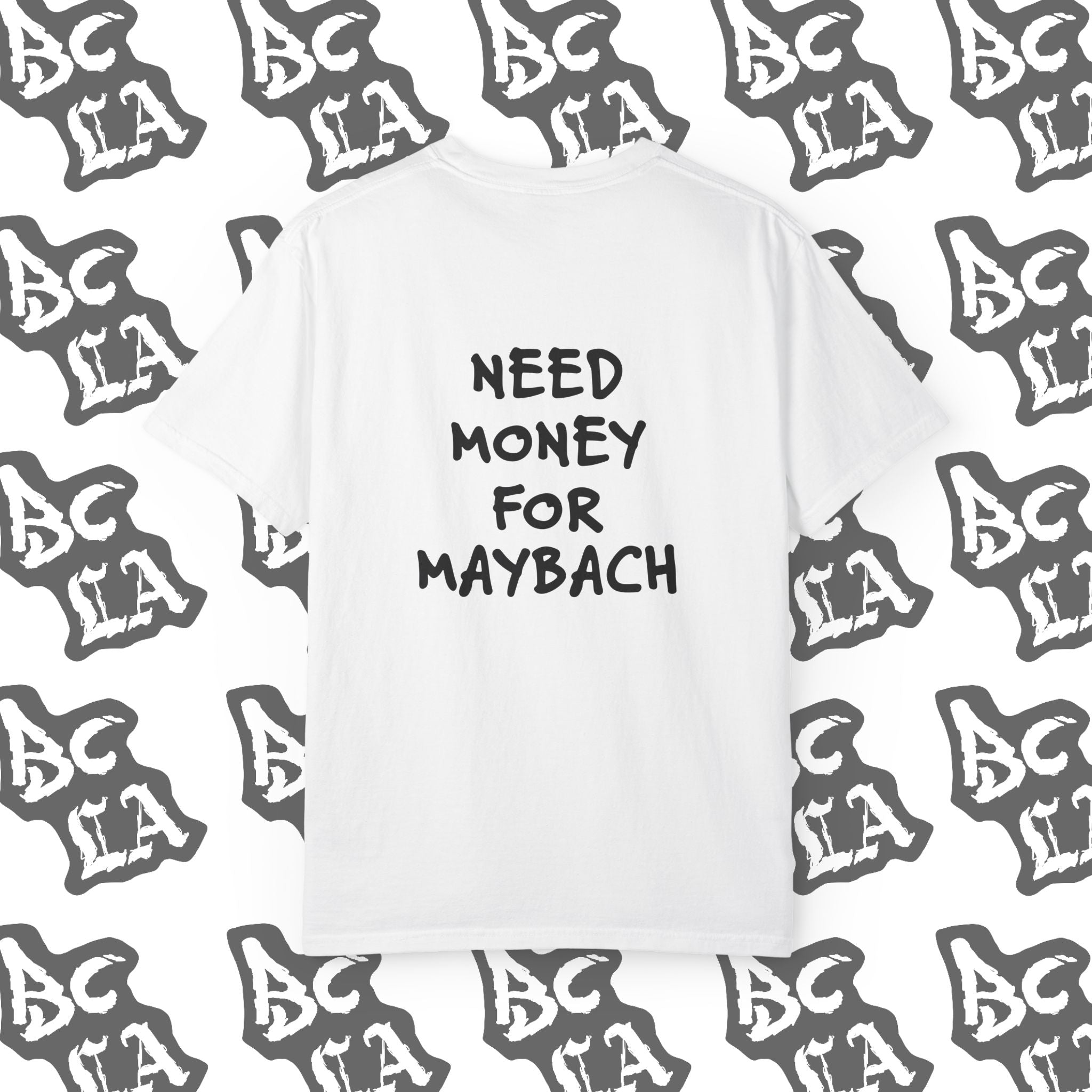 Need Money For Maybach Tee