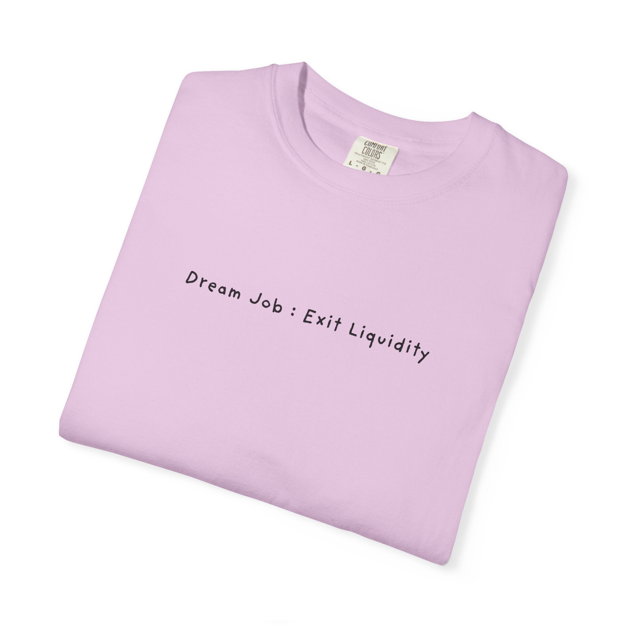 Dream Job : Exit Liquidity Tee