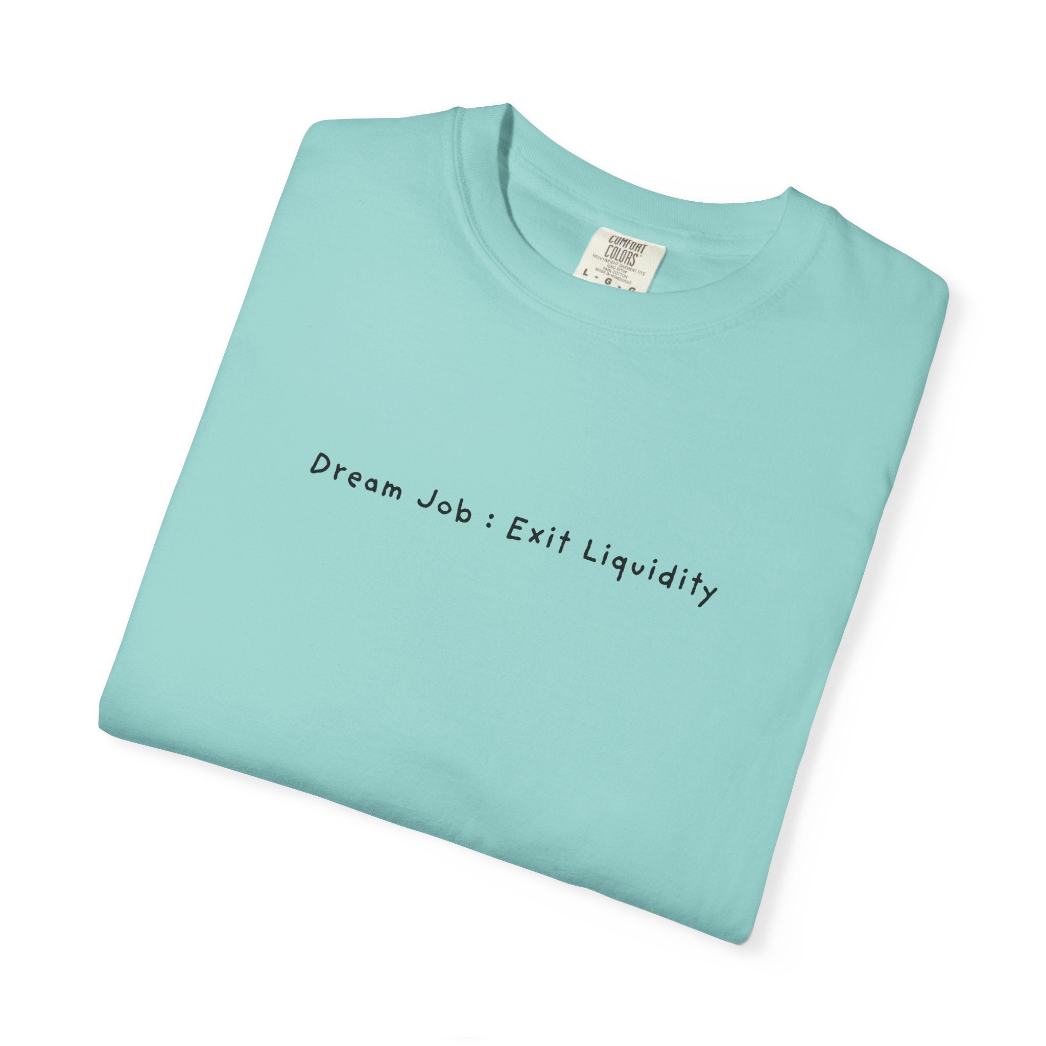 Dream Job : Exit Liquidity Tee