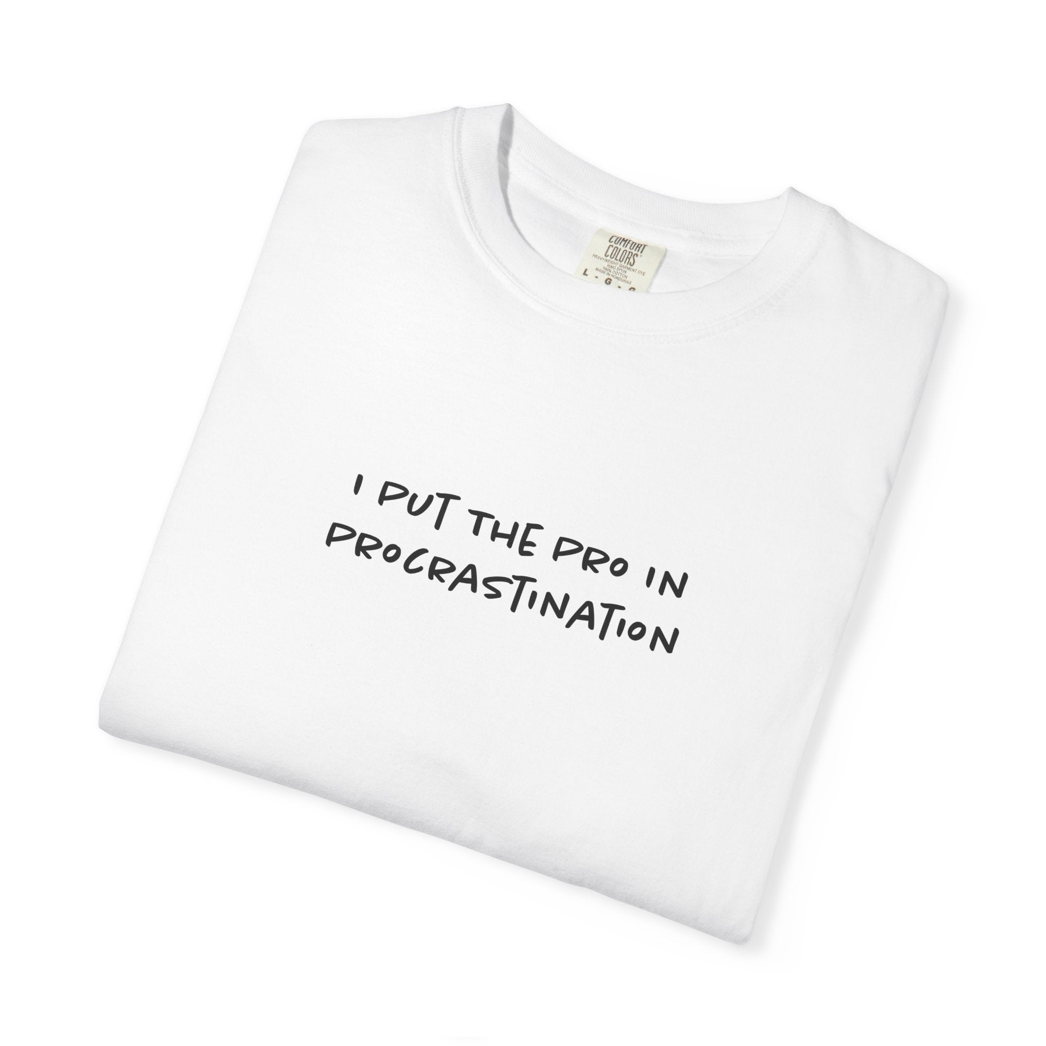 Put the Pro in Procrastination Tee