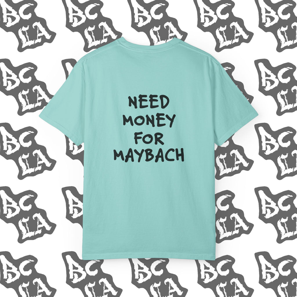 Need Money For Maybach Tee