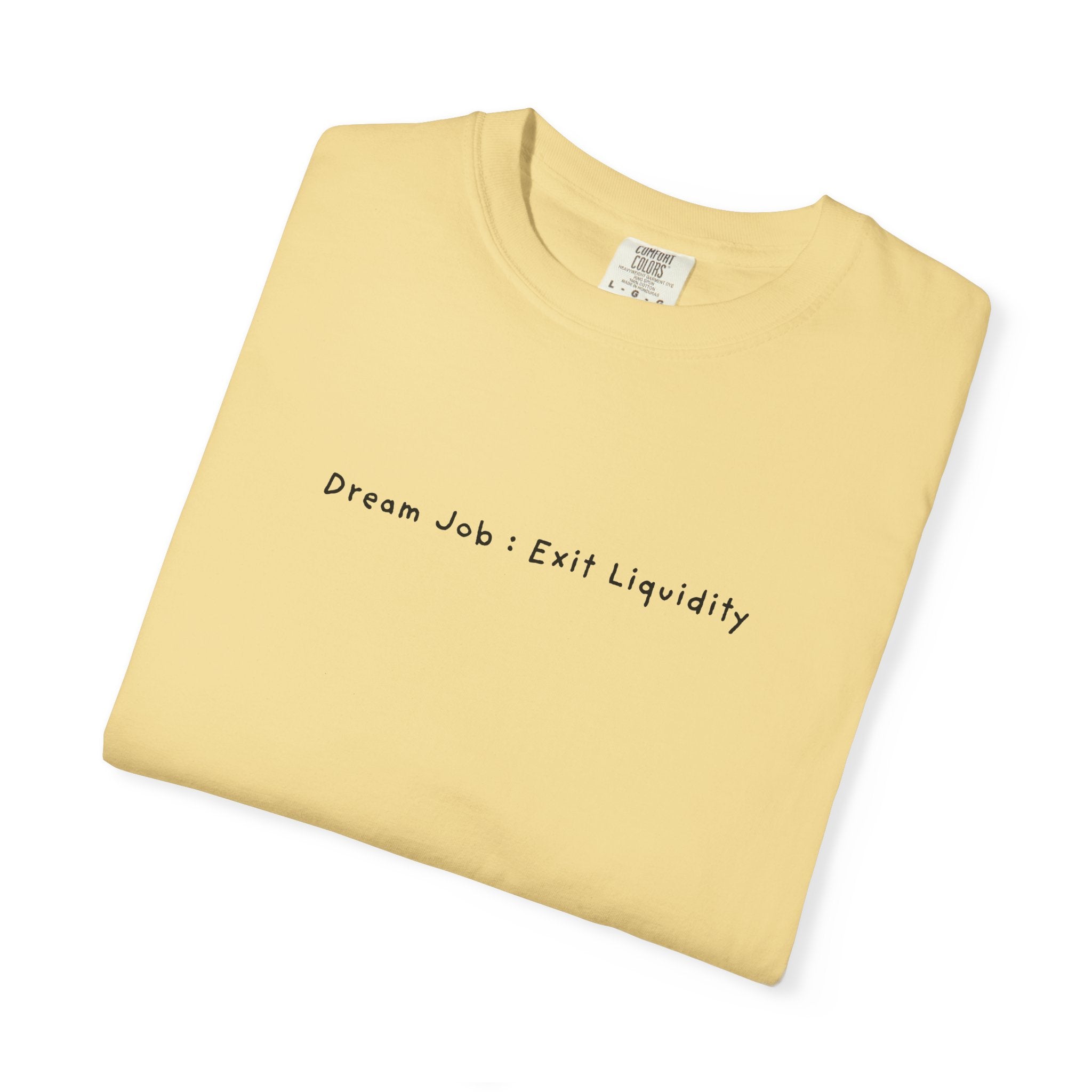 Dream Job : Exit Liquidity Tee
