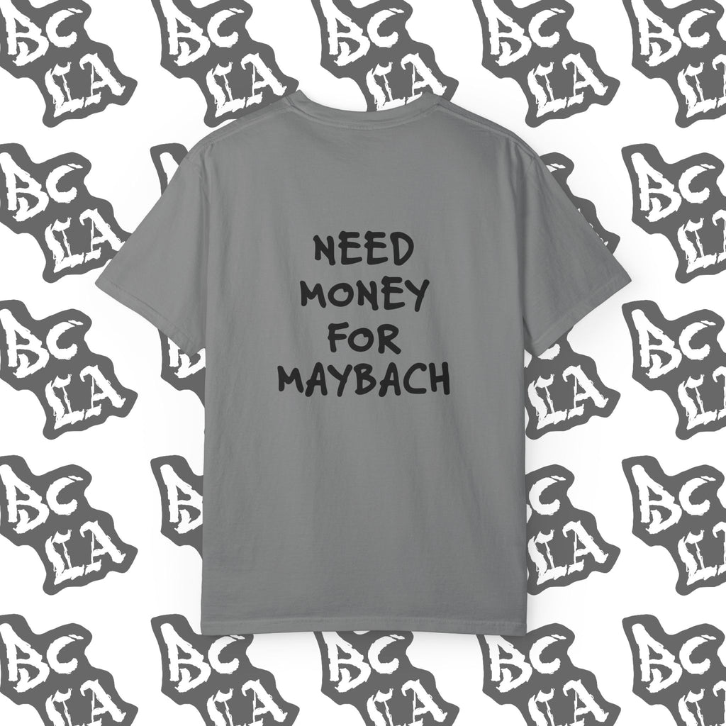 Need Money For Maybach Tee