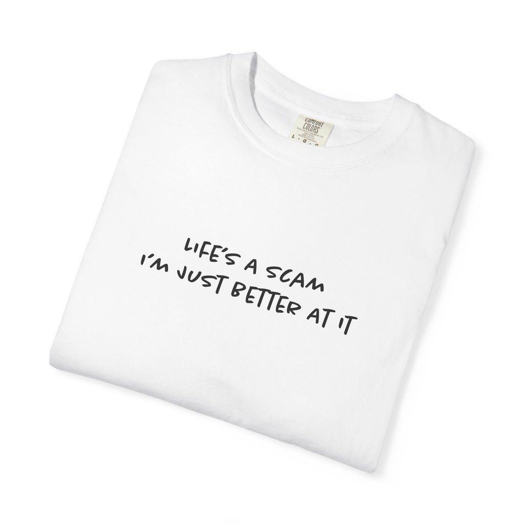 Life's a Scam Tee