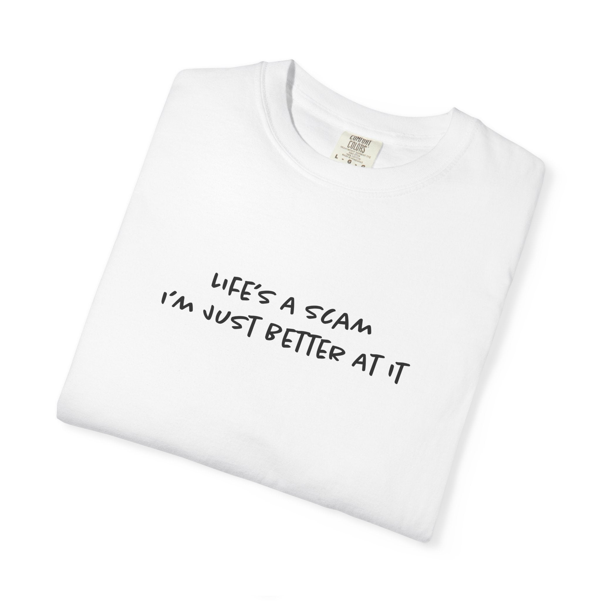 Life's a Scam Tee