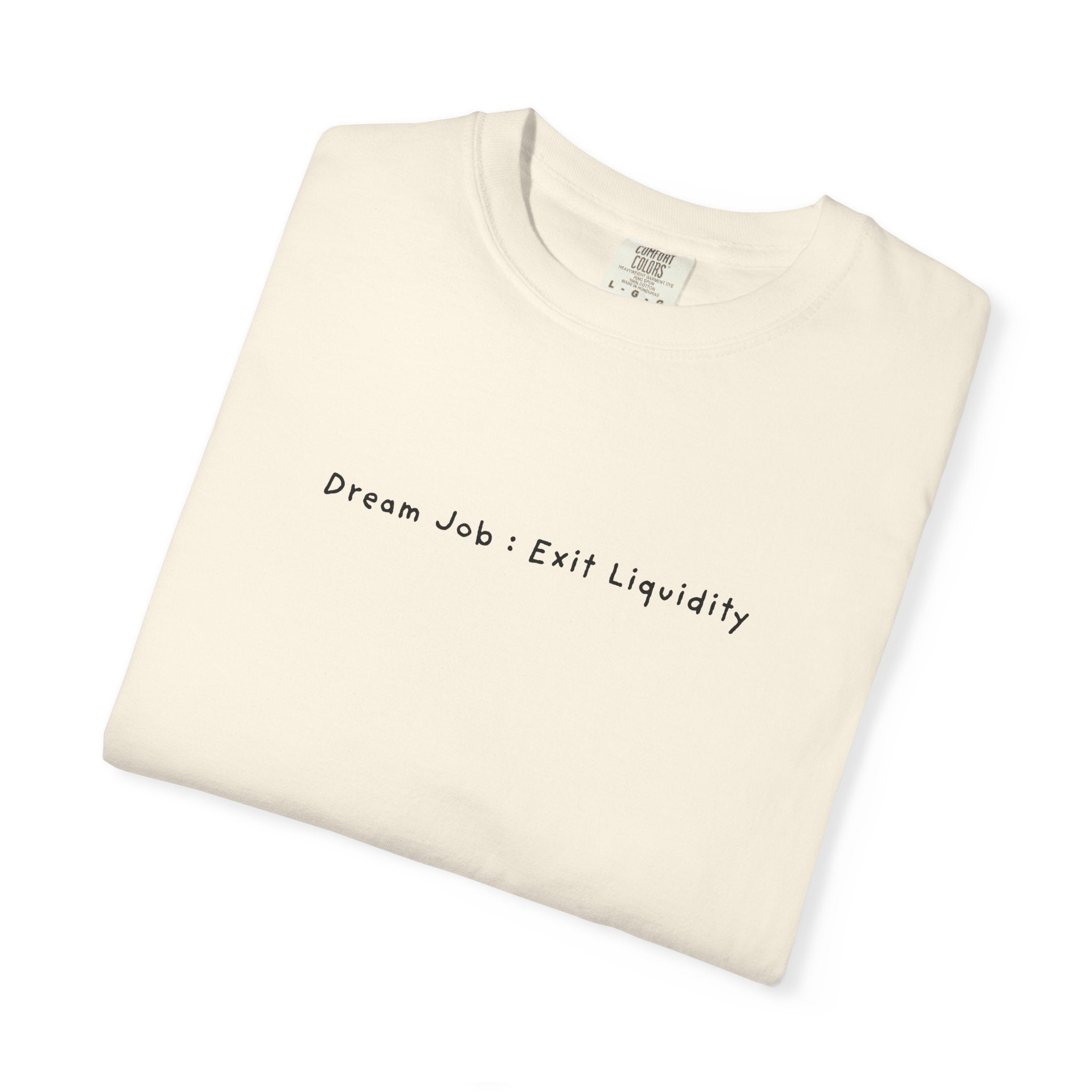 Dream Job : Exit Liquidity Tee