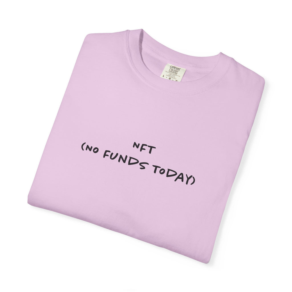 NFT No Funds Today Tee