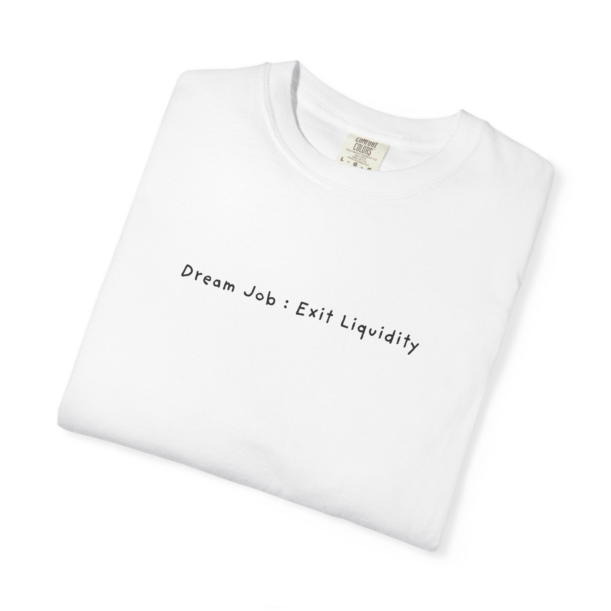 Dream Job : Exit Liquidity Tee