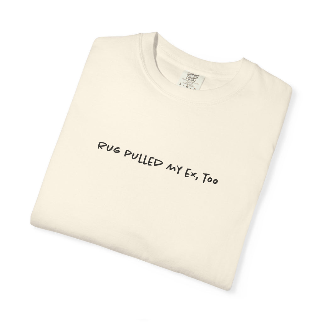 Rug Pulled My Ex Tee