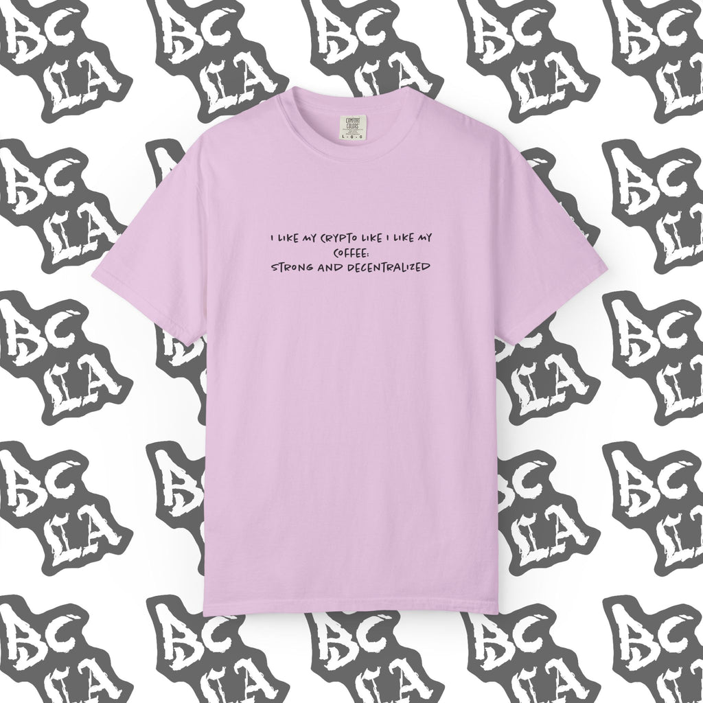 I Like My Crypto Like My Coffee Tee