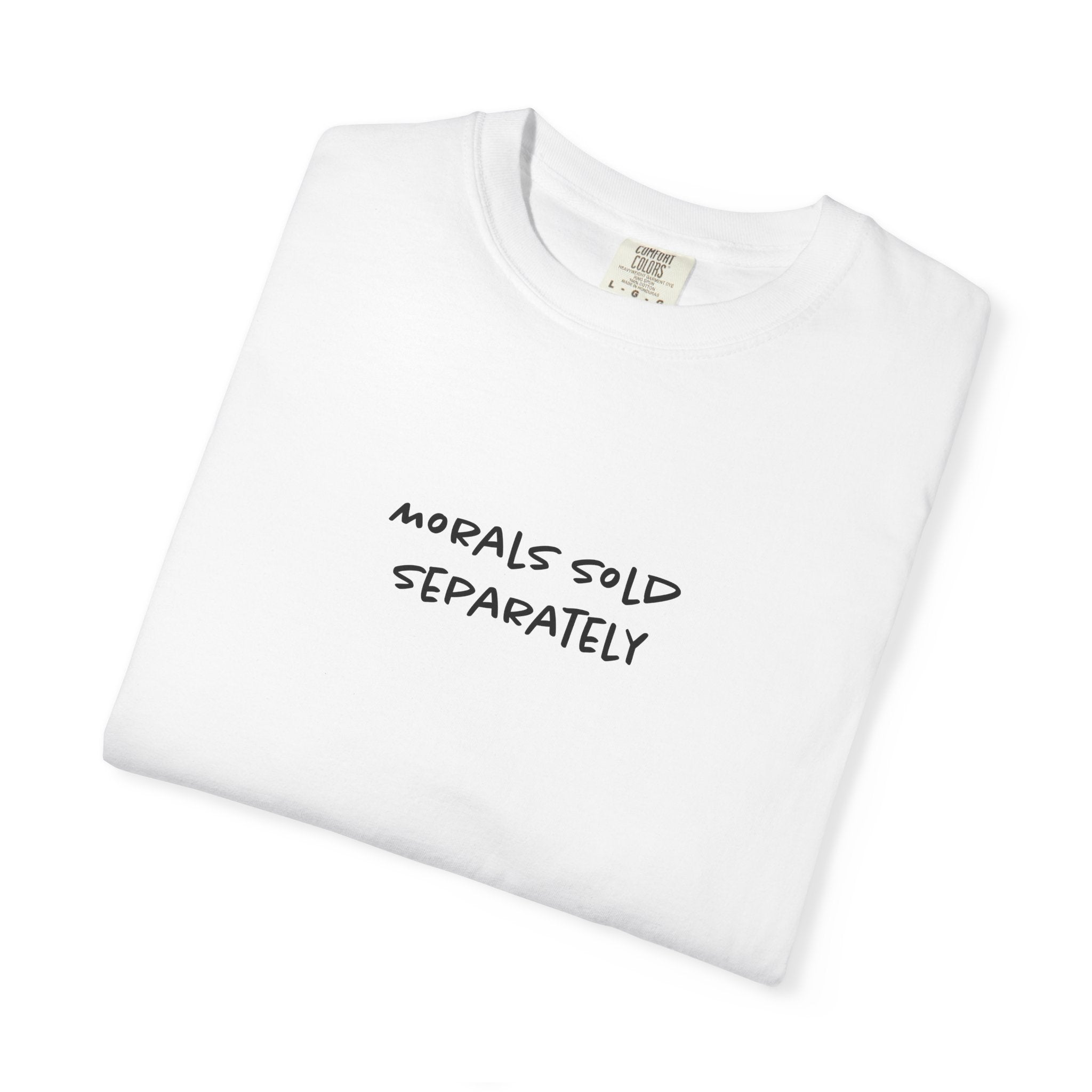 Morals Sold Separately Tee