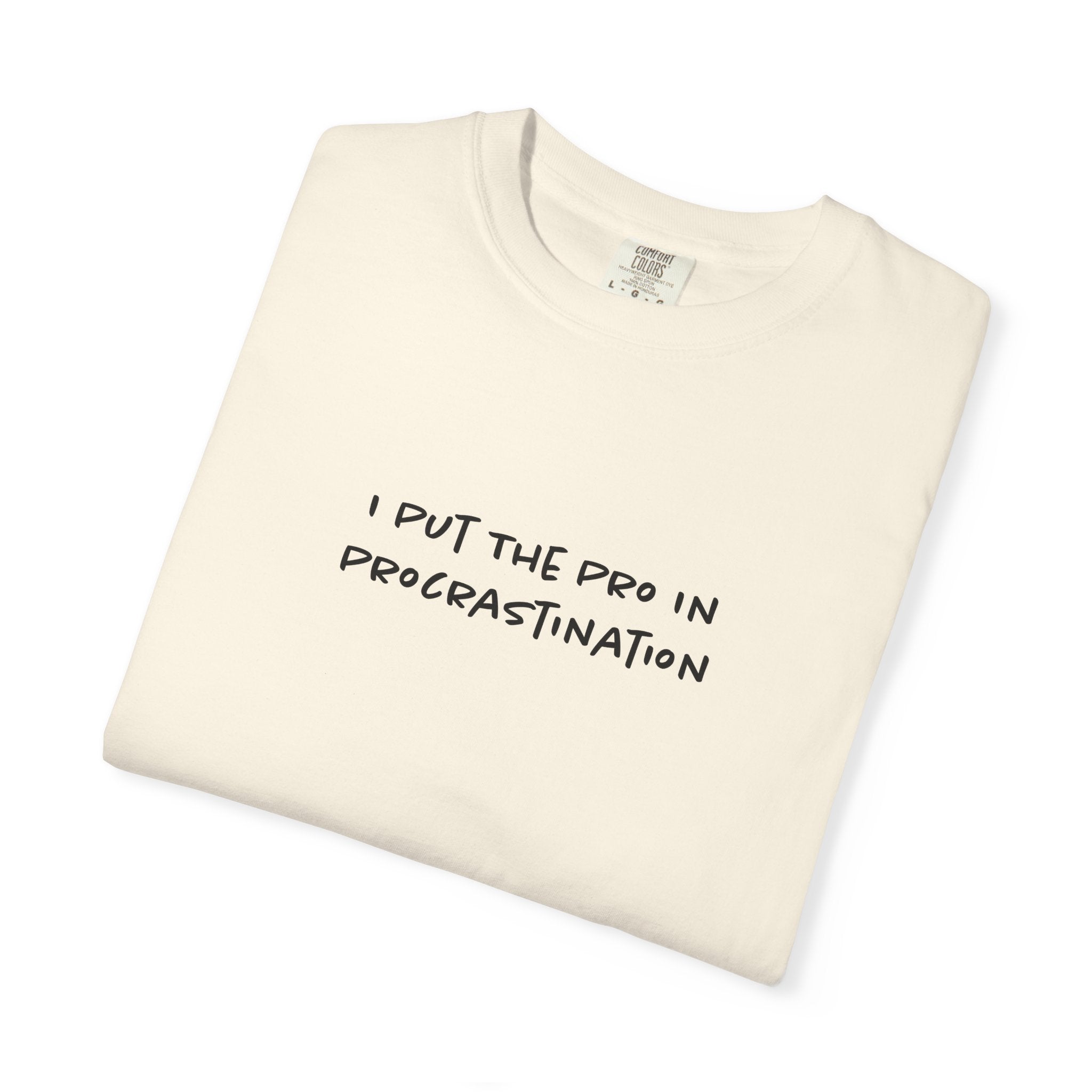 Put the Pro in Procrastination Tee