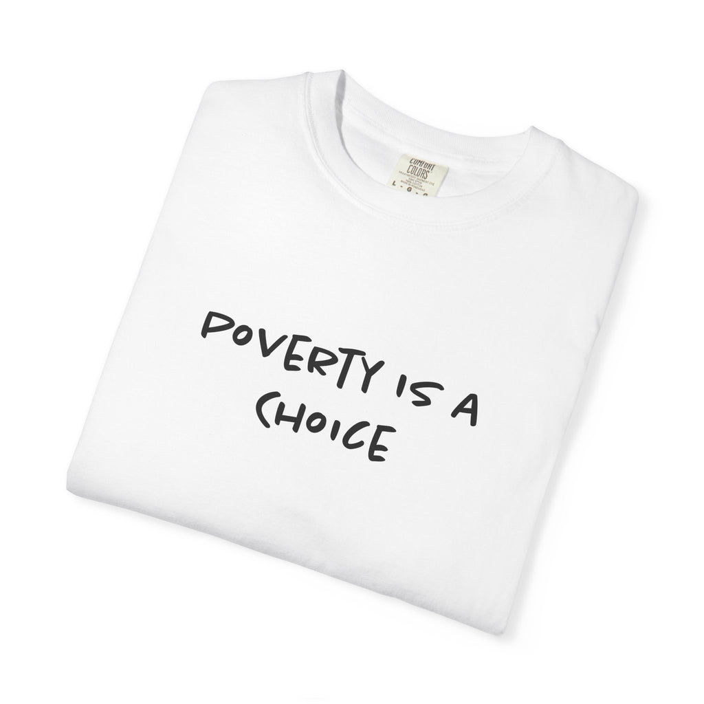 Poverty is a Choice Finance Tee