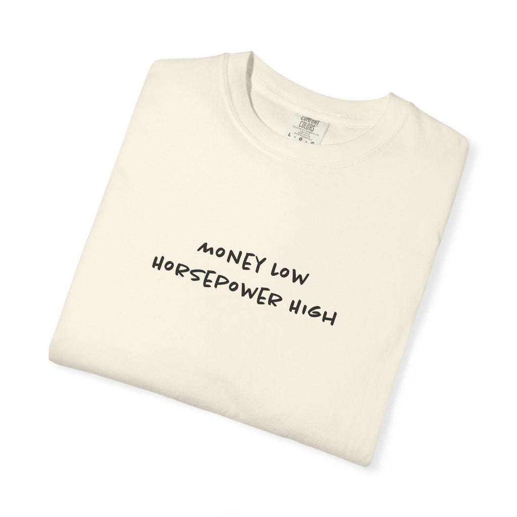 Money Low, Horsepower High Tee