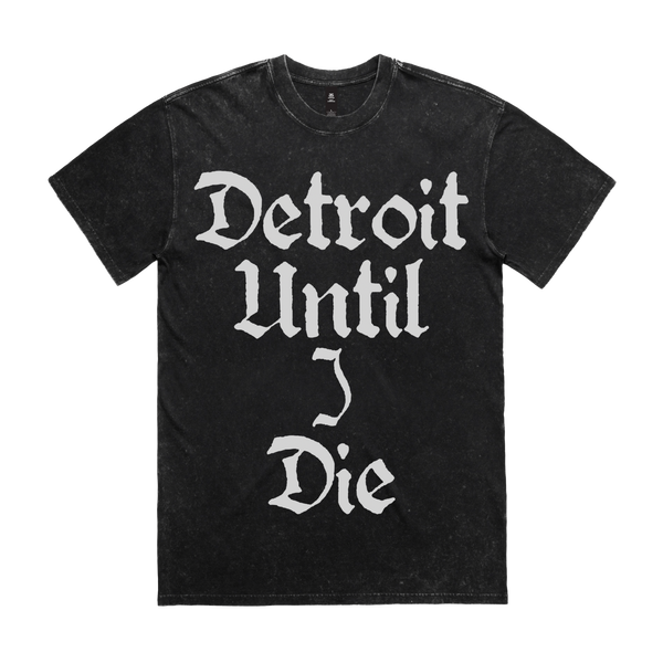 Black t-shirt with 'Detroit Until I Die' graphic on  the front